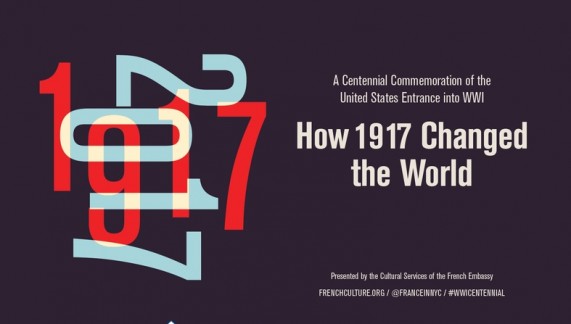 How 1917 Changed The World : A Centennial Commemoration Of The United States Entrance Into Wwi